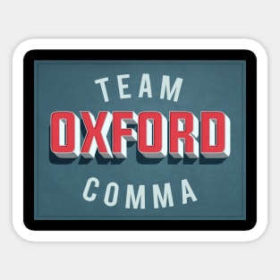 Team Oxford Comma / English Nerds / College Students Sticker